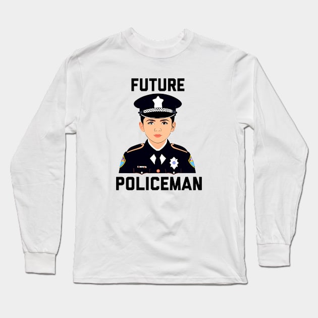 Future policeman Long Sleeve T-Shirt by Amusing Aart.